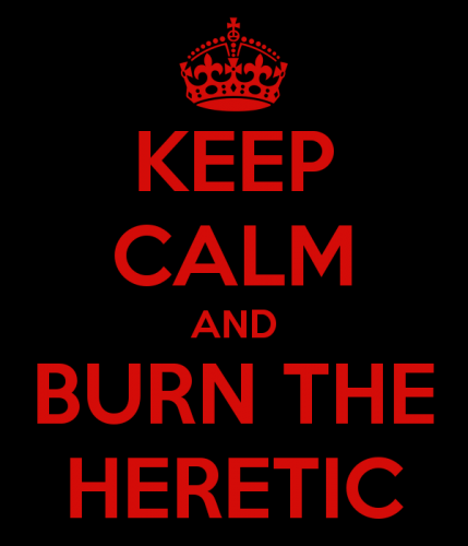 keep-calm-and-burn-the-heretic-13.png